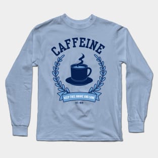 Caffeine Keep Thee Awake And Sane Funny Long Sleeve T-Shirt